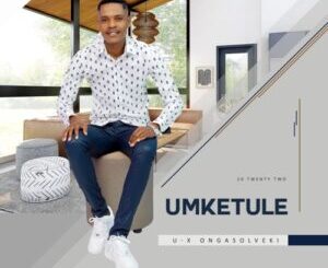 Umketule – uX Ongasolveki  Zip EP Download