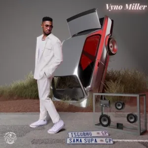 Vyno Miller – Sengibonile ft. Kabza De Small, Mawhoo & Freddy K Mp3 Download