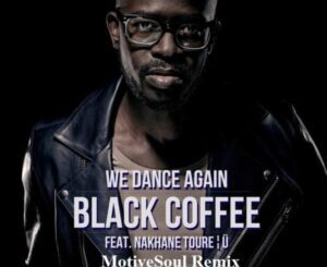 Black Coffee – We Dance Again ft Nakhane Toure (MotiveSoul Remix) Mp3 Download