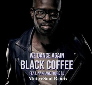 Black Coffee – We Dance Again ft Nakhane Toure (MotiveSoul Remix) Mp3 Download