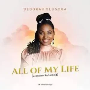 Deborah Olusoga – All of My Life Mp3 Download