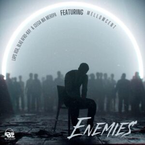 Laps RSA, BlaQ Afro-Kay & Ceega Wa Meropa – Enemies ft MellowCent Mp3 Download