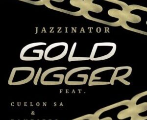 JazziNator & Pandizzo – ‎Gold Digger ft Cuelon SA Mp3 Download