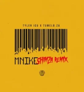 Tyler ICU – Mnike (Shimza Remix) ft. Tumelo.za, Shimza, DJ Maphorisa, Nandipha808, Ceeka RSA & Tyron Dee Mp3 Download.